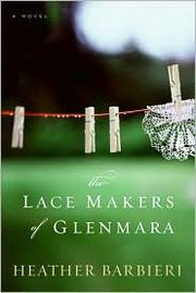 Cover of: The Lace Makers of Glenmara by Heather Doran Barbieri