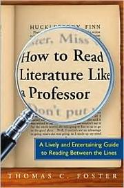Cover of: How to Read Literature Like a Professor by 