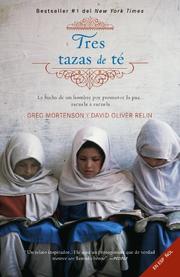 Cover of: Tres tazas de te by Greg Mortenson, David Oliver Relin, Sarah Thomson, Natxo Morera de la Vall Antón, Natxo Morera de la Vall Antón, Greg Mortenson