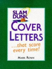 Cover of: Slam dunk cover letters by Mark Rowh