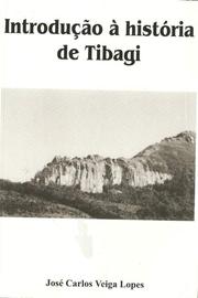 Introdução à história de Tibagi by José Carlos Veiga Lopes