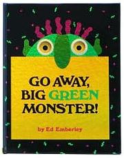 Cover of: Go Away, Big Green Monster! by Ed Emberley