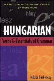 Cover of: Hungarian  verbs and essentials of grammar by Miklós Törkenczy