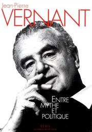 Entre mythe et politique by Jean-Pierre Vernant