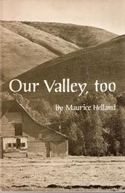 Our Valley, too by Maurice Helland