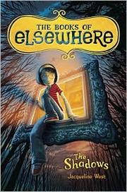 The Shadows (The Books of Elsewhere #1)