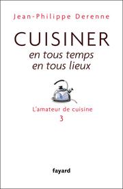 Cover of: L' amateur de cuisine by Jean-Philippe Derenne