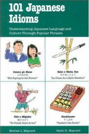 Cover of: 101 Japanese idioms: understanding Japanese language and culture through popular phrases