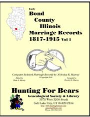 Cover of: Bond Co IL Marriages V1 1817-1915: Computer Indexed Illinois Marriage Records by Nicholas Russell Murray