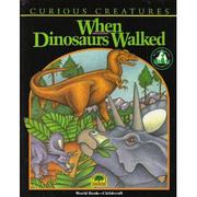 Cover of: When dinosaurs walked