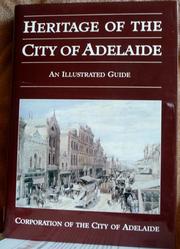 Cover of: Heritage of the City of Adelaide: an illustrated guide
