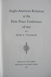 Anglo-American relations at the Paris Peace conference of 1919 by Seth P. Tillman