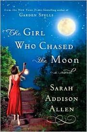 Cover of: The girl who chased the moon: a novel