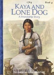 Cover of: Kaya and Lone Dog: A Friendship Story by 