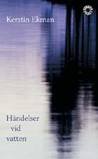 Cover of: Händelser vid vatten by Kerstin Ekman