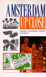 Cover of: Amsterdam up close: district to district, street by street