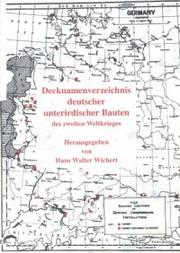 Decknamenverzeichnis deutscher unterirdischer Bauten, Ubootbunker, Ölanlagen, chemischer Anlagen und WIFO-Anlagen des zweiten Weltkrieges