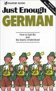 Cover of: Just Enough German by D.L.  Ellis, A. Cheyne