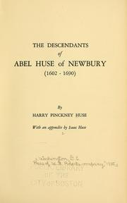 Cover of: The descendants of Abel Huse of Newbury (1602-1690) by Harry Pinckney Huse