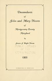 Descendants of John and Mary Howes of Montgomery County, Maryland by Jennie J. Wight Howes