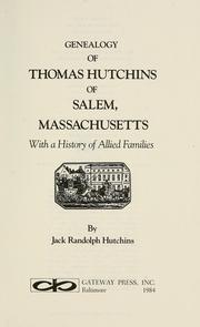 Genealogy of Thomas Hutchins of Salem, Massachusetts by Jack Randolph Hutchins