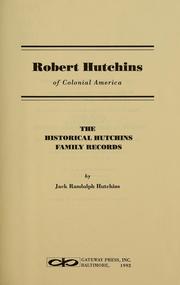 Cover of: Robert Hutchins of colonial America: the historical Hutchins family records