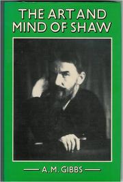 Cover of: The art and mind of Shaw by A. M. Gibbs