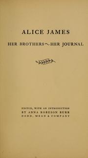 Cover of: Alice James: her brothers~her journal