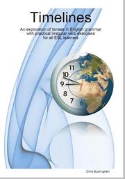 Cover of: Timelines: An exploration of English grammar for all ESL learners with irregular verb exercises