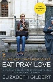 Cover of: Eat, Pray, Love by Elizabeth Gilbert