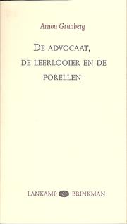 Cover of: De advocaat, de leerlooier en de forellen by Arnon Grunberg
