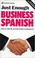 Cover of: Just Enough Business Spanish