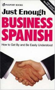 Cover of: Just enough business Spanish by compiled by LEXUS and the editors of Passport Books.