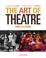 Cover of: The art of theatre