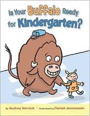 Is your buffalo ready for kindergarten? by Audrey Vernick