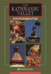 Cover of: The Kathmandu Valley: Jewel of the Kingdom of Nepal