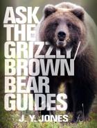 Cover of: Ask the Grizzly/Brown Bear Guides by 