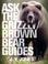 Cover of: Ask the Grizzly/Brown Bear Guides
