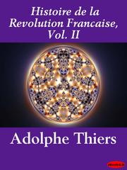 Cover of: Histoire de la Revolution Francaise, Volume II