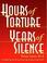 Cover of: Hours of Torture Years of Silence