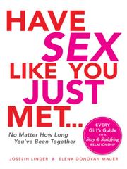 Cover of: Have Sex Like You Just Met...No Matter How Long You've Been Together