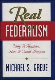 Cover of: Real Federalism by Michael S. Greve