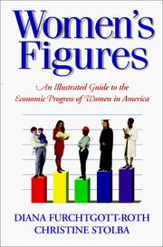 Cover of: Women's Figures: An Illustrated Guide to the Economic Progress of Women in America