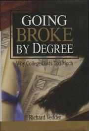 Cover of: Going Broke by Degree: Why College Costs Too Much