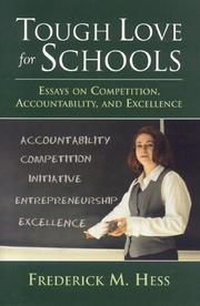 Cover of: Tough love for schools: essays on competition, accountability, and excellence