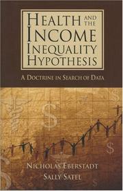 Cover of: Health and Income Inequality Hypothesis: A Doctrine in Search of Data