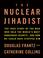 Cover of: The Nuclear Jihadist
