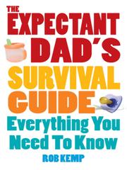 Cover of: The Expectant Dad's Survival Guide by Rob Kemp