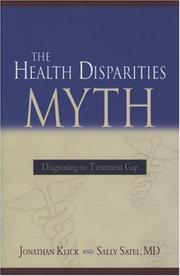 Cover of: The health disparities myth: diagnosing the treatment gap