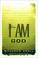Cover of: The I am God